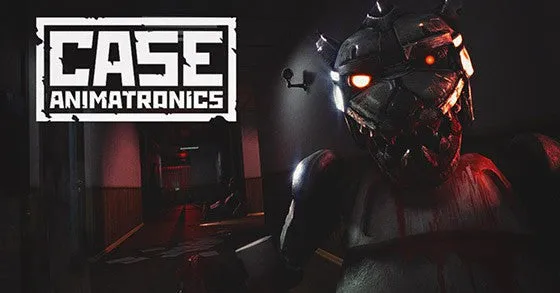 CASE: Animatronics (PC)