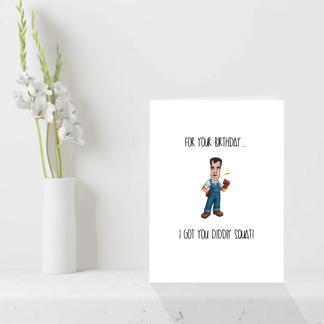 Funny Clarkson's Farm Birthday Card - I got you Diddly Squat!