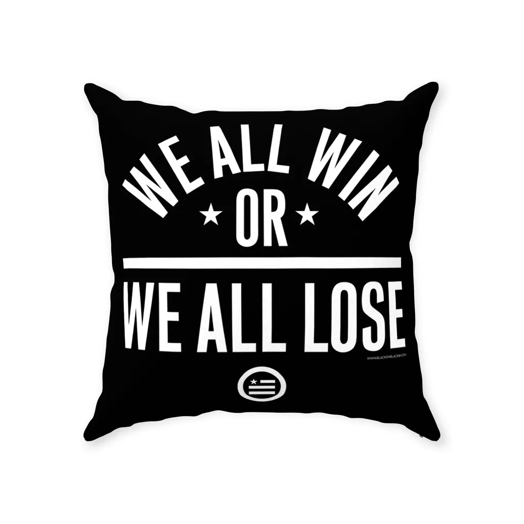 "We All Win" Throw Pillows