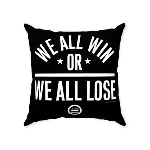 "We All Win" Throw Pillows